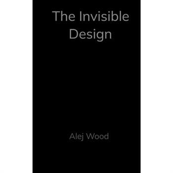 The invisible Design
