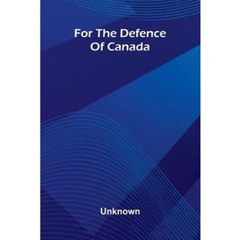 For The Defence Of Canada