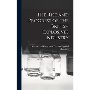 The Rise and Progress of the British Explosives Industry