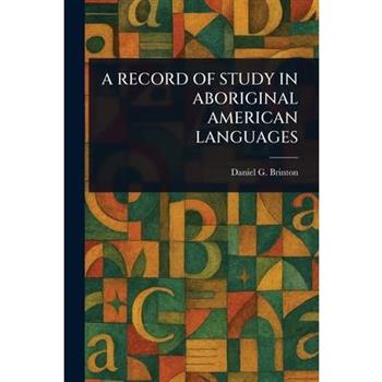 A Record of Study in Aboriginal American Languages