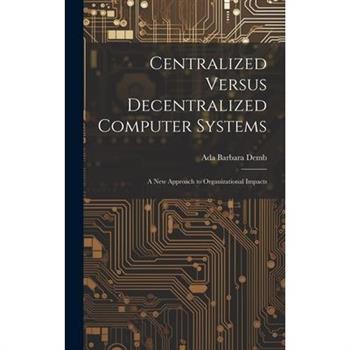 Centralized Versus Decentralized Computer Systems