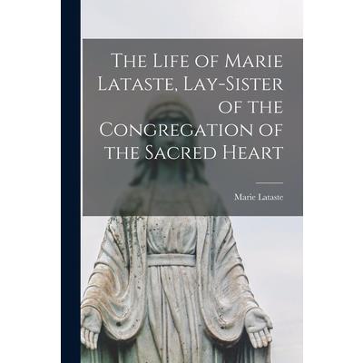 The Life of Marie Lataste, Lay-sister of the Congregation of the Sacred Heart