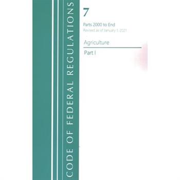 Code of Federal Regulations, Title 07 Agriculture 2000-End, Revised as of January 1, 2021