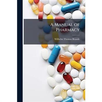 A Manual of Pharmacy