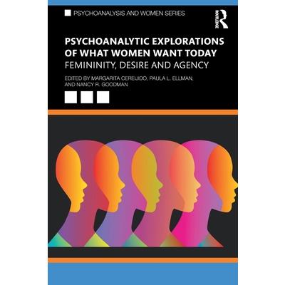 Psychoanalytic Explorations of What Women Want Today