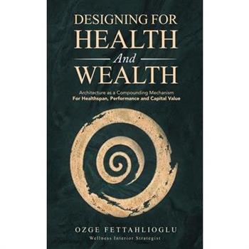 Designing for Health and Wealth