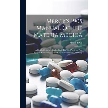 Merck's 1905 Manual Of The Materia Medica