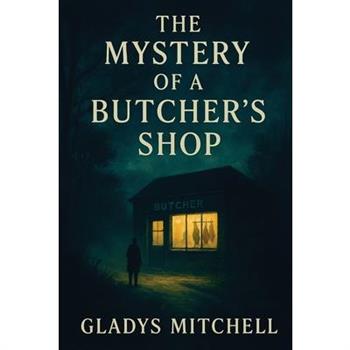 The Mystery of a Butcher's Shop