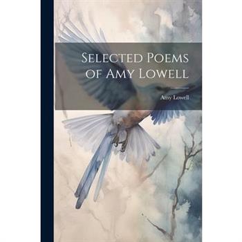 Selected Poems of Amy Lowell