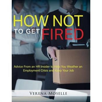 How Not to Get Fired