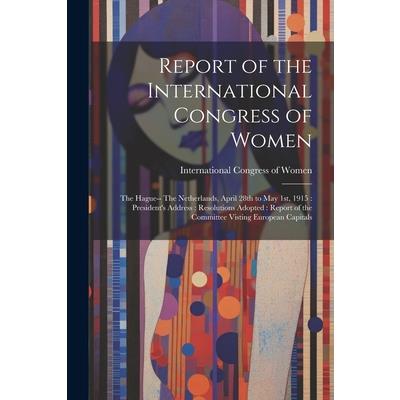 Report of the International Congress of Women