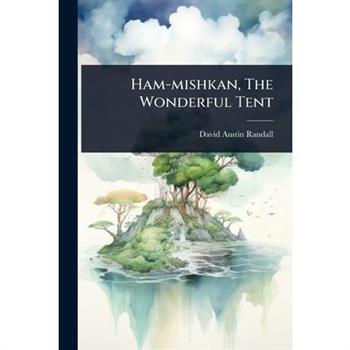 Ham-mishkan, The Wonderful Tent