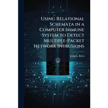 Using Relational Schemata in a Computer Immune System to Detect Multiple-Packet Network Intrusions