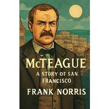 Mcteague A Story Of San Francisco(Illustrated)