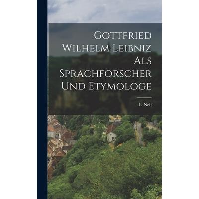 Gottfried Wilhelm Leibniz als Sprachforscher und Etymologe