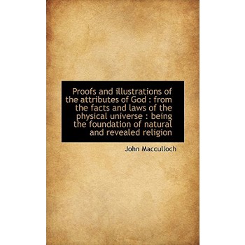 Proofs and Illustrations of the Attributes of God