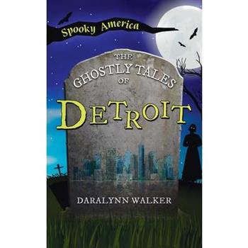 Ghostly Tales of Detroit