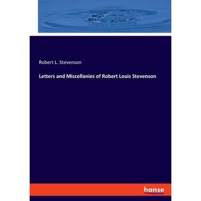 Letters and Miscellanies of Robert Louis Stevenson