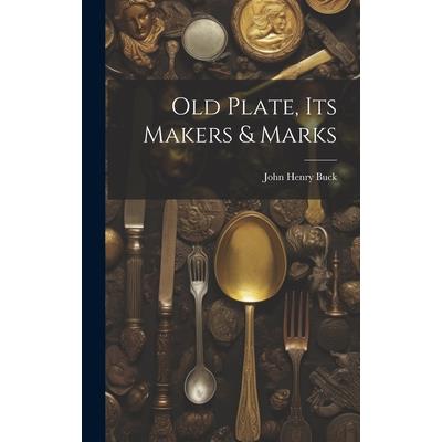 Old Plate, Its Makers & Marks