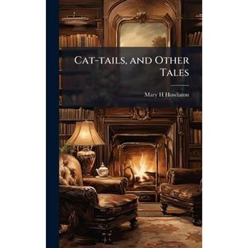 Cat-tails, and Other Tales