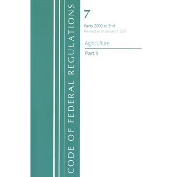 Code of Federal Regulations, Title 07 Agriculture 2000-End, Revised as of January 1, 2021