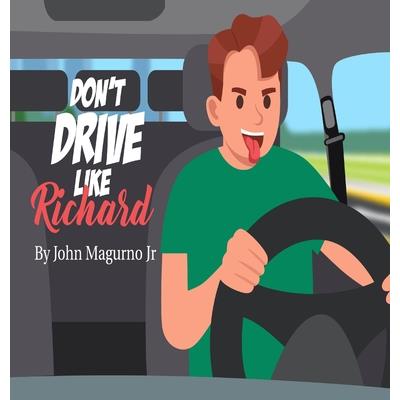 Don’t Drive Like Richard