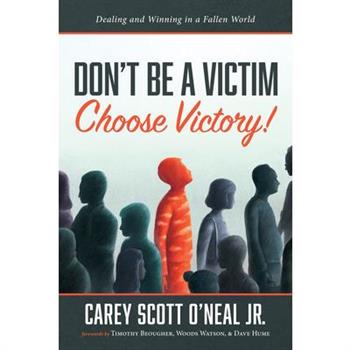 Don't Be a Victim: Choose Victory!