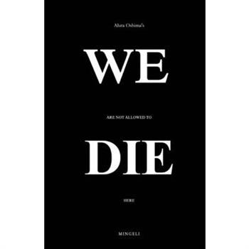 We Are Not Allowed To Die Here