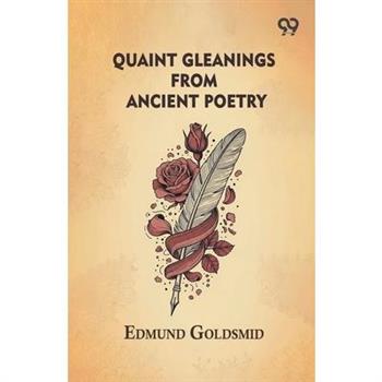Quaint Gleanings From Ancient Poetry