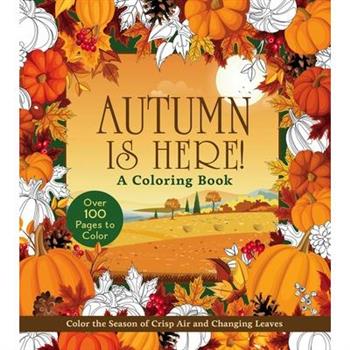 Autumn Is Here! Coloring Book