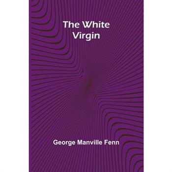 The White Virgin The White Virgin