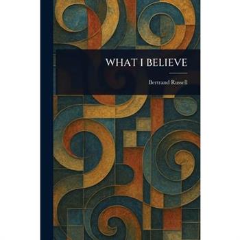 What I Believe