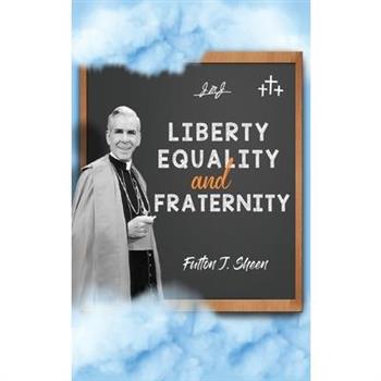 Liberty, Equality and Fraternity