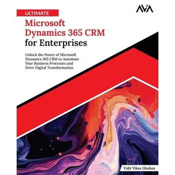 Ultimate Microsoft Dynamics 365 CRM for Enterprises