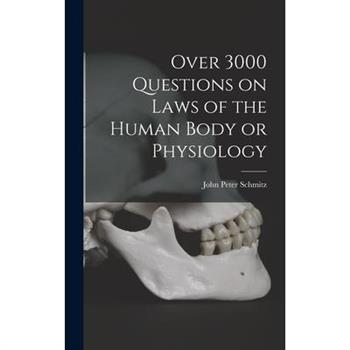 Over 3000 Questions on Laws of the Human Body or Physiology