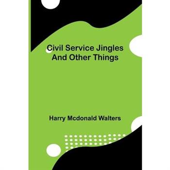 Civil service jingles and other things