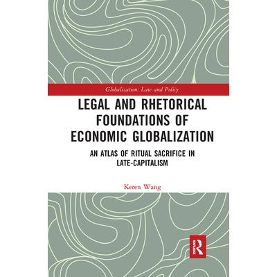 Legal and Rhetorical Foundations of Economic Globalization