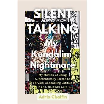SILENT TALKING My Kundalini Nightmare
