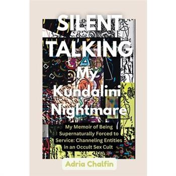 SILENT TALKING My Kundalini Nightmare