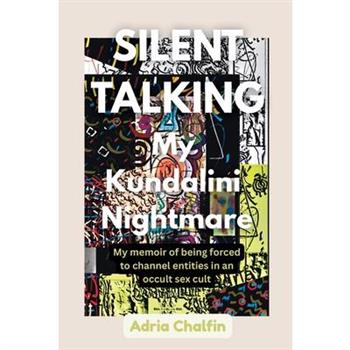 SILENT TALKING My Kundalini Nightmare