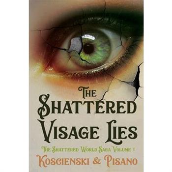 The Shattered Visage Lies
