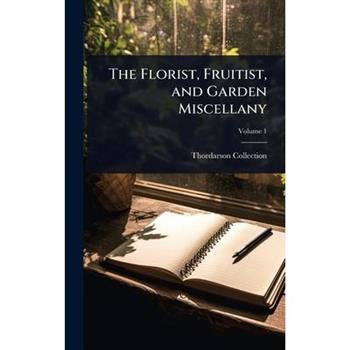 The Florist, Fruitist, and Garden Miscellany