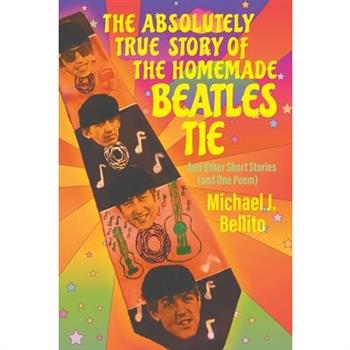 The Absolutely True Story of the Homemade Beatles Tie