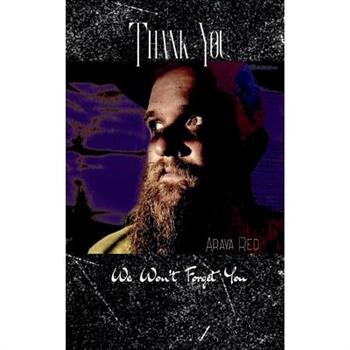 Thank You we won't forget you