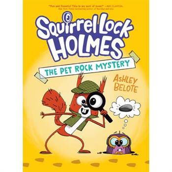Squirrel Lock Holmes #1: The Pet Rock Mystery
