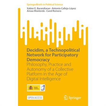 Decidim, a Technopolitical Network for Participatory Democracy