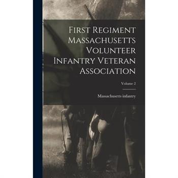 First Regiment Massachusetts Volunteer Infantry Veteran Association; Volume 2