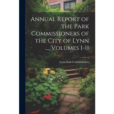 Annual Report of the Park Commissioners of the City of Lynn ..., Volumes 1-11