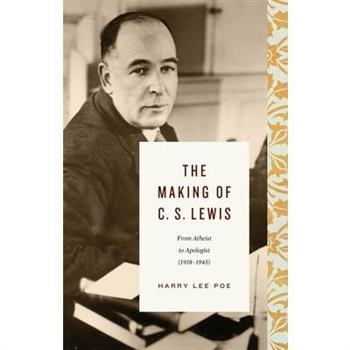 The Making of C. S. Lewis (1918-1945)