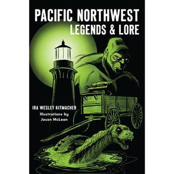 Pacific Northwest Legends & Lore